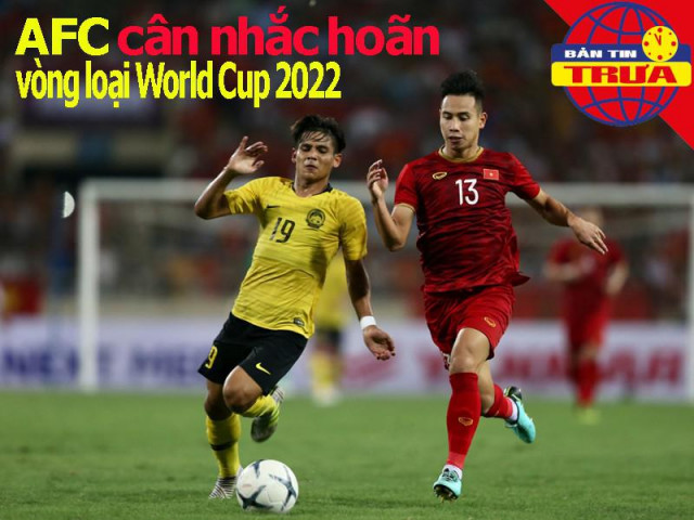 AFC cân nhắc hoãn vòng loại World Cup; Cầu thủ Ý dính COVID-19