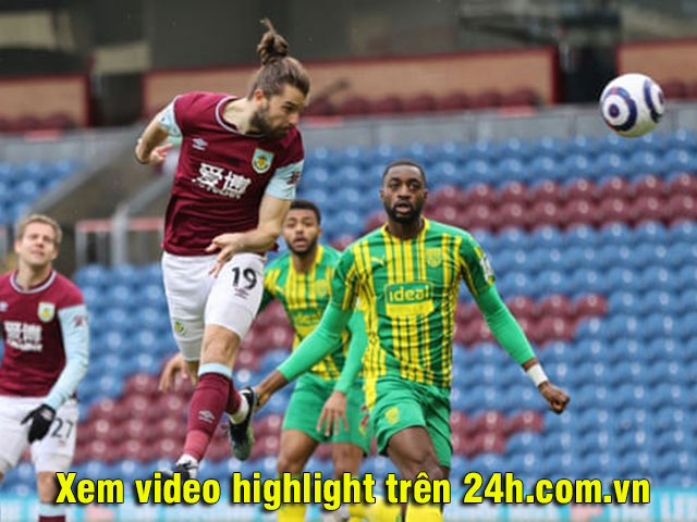 Trực tiếp bóng đá Burnley - West Brom: Pha bỏ lỡ không thể tồi tệ hơn (Hết giờ)