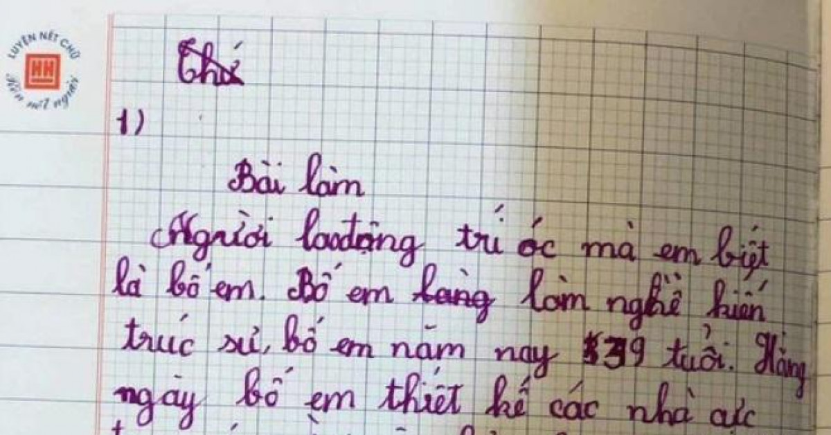 Bài văn tả bố làm kiến trúc sư ”gây bão”, dân mạng cười bò vì câu kết bài ”bẻ lái”