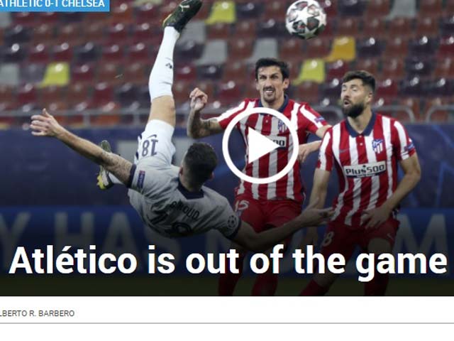 Báo Tây Ban Nha tung hô siêu phẩm của Giroud, chê Atletico không thương tiếc