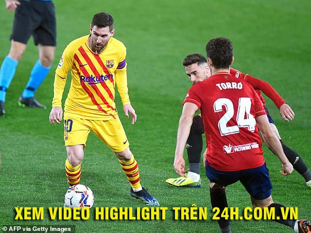 Video Osasuna - Barcelona: Messi ”châm ngòi”, SAO 18 tuổi kết liễu