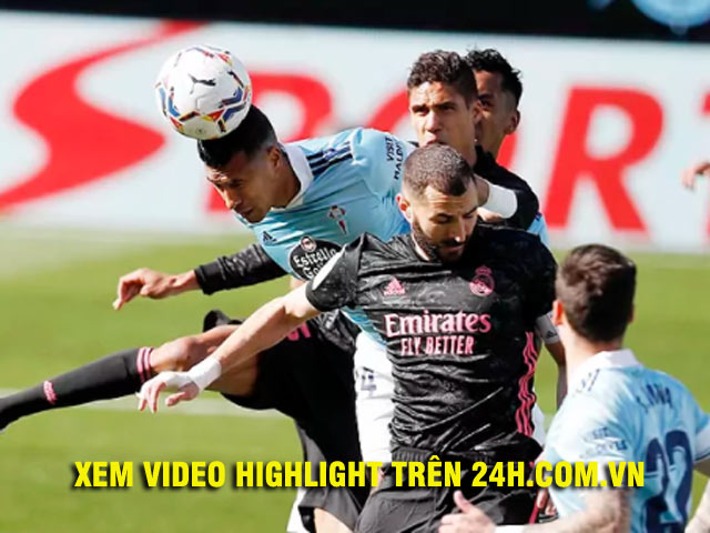 Video Celta Vigo - Real Madrid: Đẳng cấp siêu sao, may mắn song hành