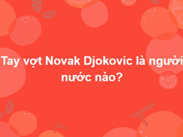 Bộ câu hỏi siêu hóc búa khiến bao người vò đầu bứt tai
