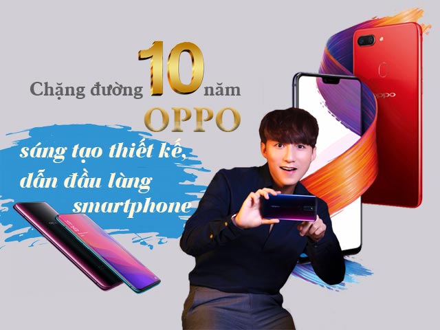 Nhìn lại chặng đường 10 năm OPPO sáng tạo thiết kế, dẫn đầu làng smartphone