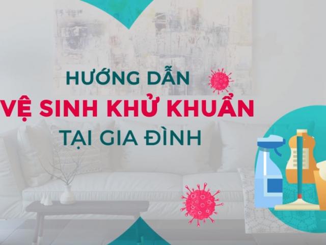 Hướng dẫn thực hiện vệ sinh khử khuẩn tại gia đình để phòng chống dịch bệnh COVID-19