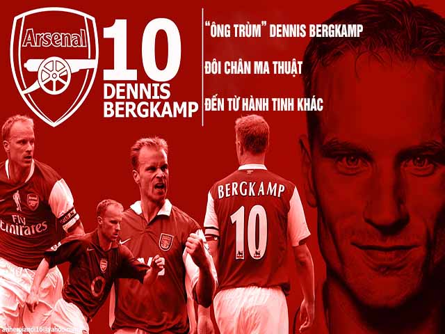 “Ông trùm” Dennis Bergkamp: Đôi chân ma thuật đến từ hành tinh khác