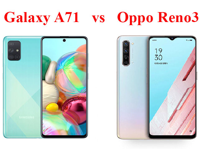 Tầm giá 9 triệu, nên chọn Galaxy A71 hay Reno3?