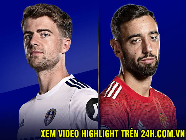 Nhận định bóng đá Leeds United - MU: Hừng hực tái hiện ”đại tiệc” thắng 6-2