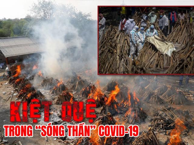 Ấn Độ kiệt quệ trong ”sóng thần” Covid-19