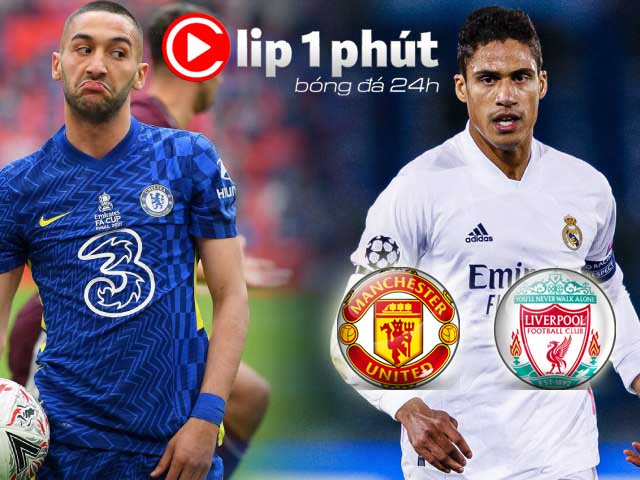 Chelsea đối diện ”thảm họa” trắng tay, Liverpool tranh Varane với MU (Clip 1 phút Bóng đá 24H)