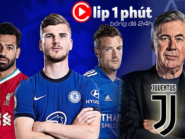 Liverpool - Chelsea vẫn lo mất top 4, Ancelotti bị đồn sẽ tái hợp Ronaldo (Clip 1 phút Bóng đá 24H)