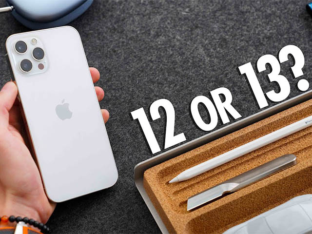 Fan nên mua iPhone 12 ngay hay chờ iPhone 13?