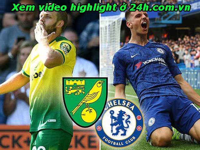 Trực tiếp bóng đá Norwich City - Chelsea: Bảo toàn tỷ số thành công (Hết giờ)