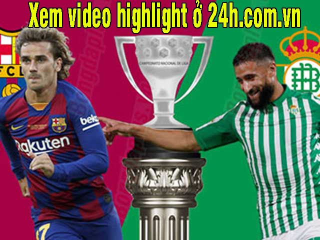 Nhận định bóng đá Barcelona – Real Betis: Không Messi, khó trút cơn thịnh nộ (Vòng 2 La Liga)