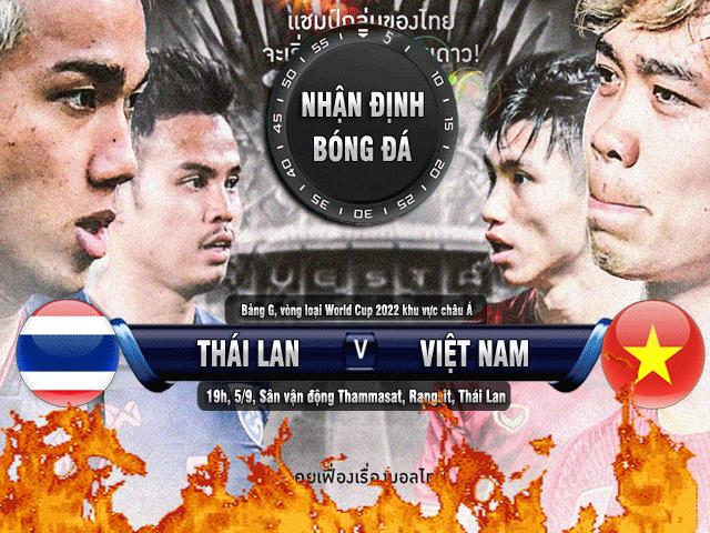 Nhận định bóng đá Thái Lan - Việt Nam: Đại chiến kinh điển vì giấc mơ lớn (Vòng loại World Cup)