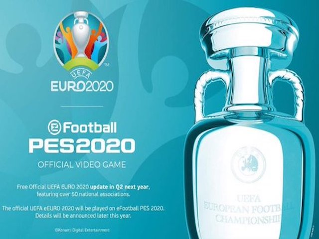 PES 2020 sẽ mô phỏng đầy đủ giải vô địch bóng đá châu Âu - EURO 2020