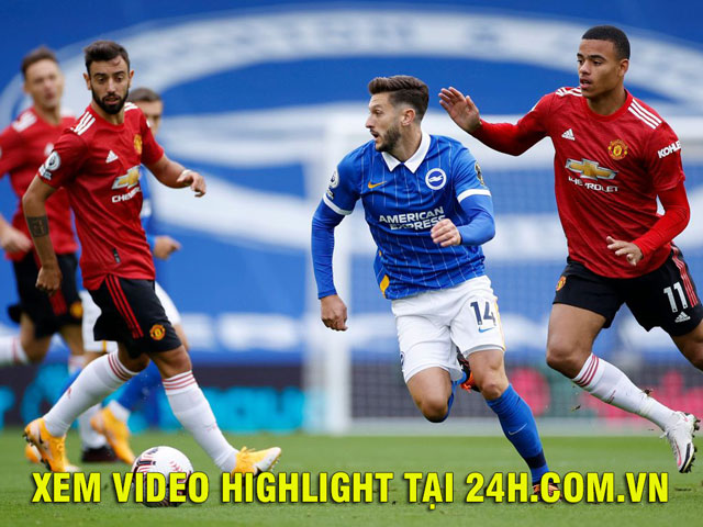 Video highlight trận Brighton - MU: Nghẹt thở 5 bàn, vỡ òa vận may phút 90+10