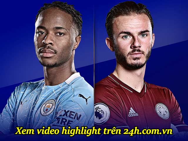 Trực tiếp bóng đá Man City - Leicester: Bàn thắng đến sớm