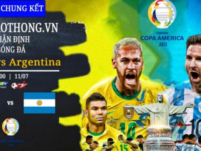 Nhận định, dự đoán kết quả Brazil vs Argentina, chung kết Copa America 2021