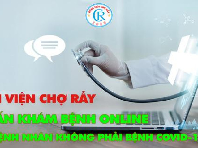 30 số điện thoại của bác sĩ Bệnh viện Chợ Rẫy khám online cho bệnh nhân không mắc Covid-19