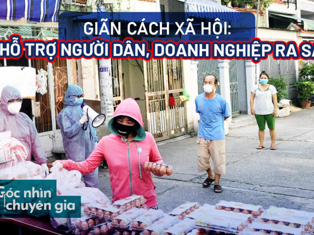 Siết giãn cách, TP.HCM cần hỗ trợ người dân, doanh nghiệp ra sao?