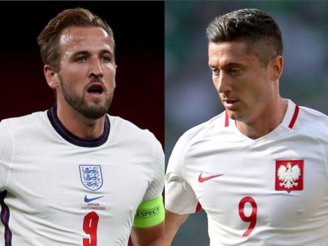 Nhận định bóng đá Ba Lan - Anh: Tâm điểm Lewandowski so tài Harry Kane, cảnh giác cú sốc