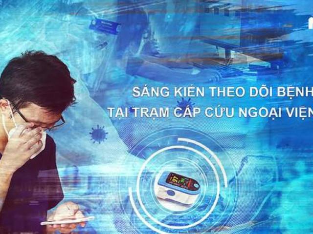 Sáng kiến theo dõi bệnh nhân tại trạm cấp cứu ngoại viện Covid -19