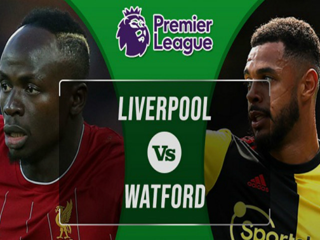 Nhận định bóng đá Liverpool - Watford: Xây chắc ngôi đầu, hướng tới cúp Thế giới