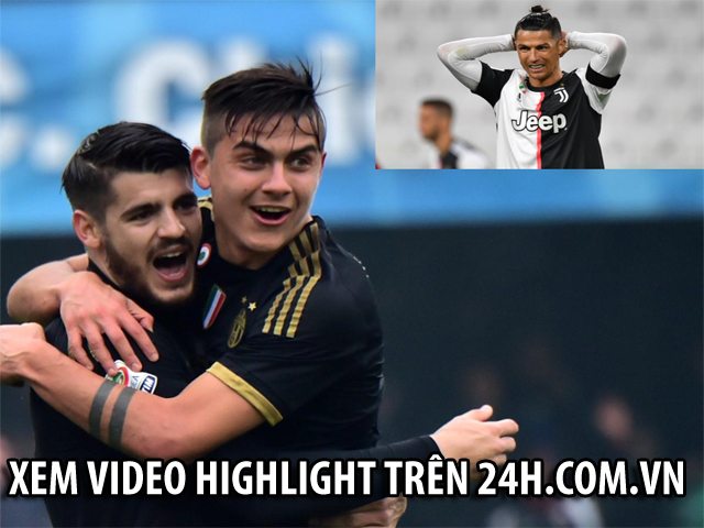 Ronaldo ”gặp hạn”, Juventus trông cậy Dybala - Morata: Ngóng video nhanh nhất ở 24h.com.vn