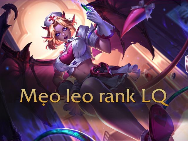 4 mẹo độc để leo rank thần tốc trong Liên Quân Mobile