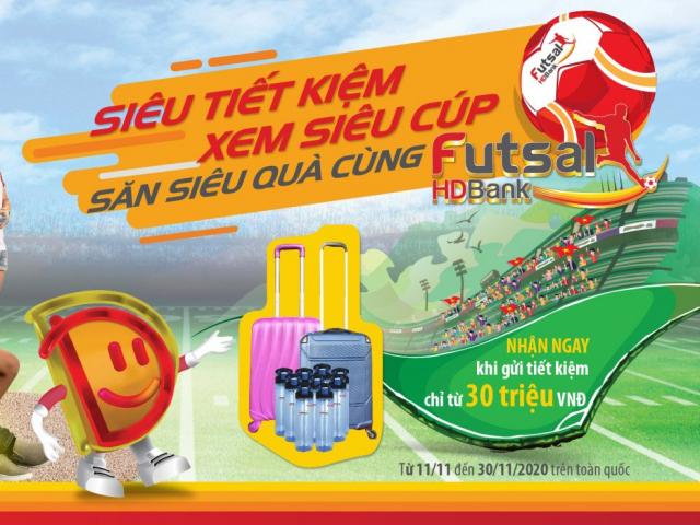 Gửi tiết kiệm HDBank nhận hàng ngàn quà chất, chỉ có trong 3 tuần