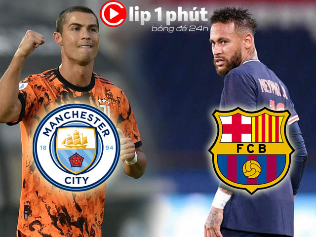 Man City ”săn” Ronaldo, Neymar tính kế đoàn tụ Barcelona (Clip 1 phút Bóng đá 24H)