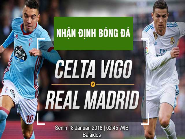 Celta Vigo - Real Madrid: Què quặt tiến vào ”hiểm địa”