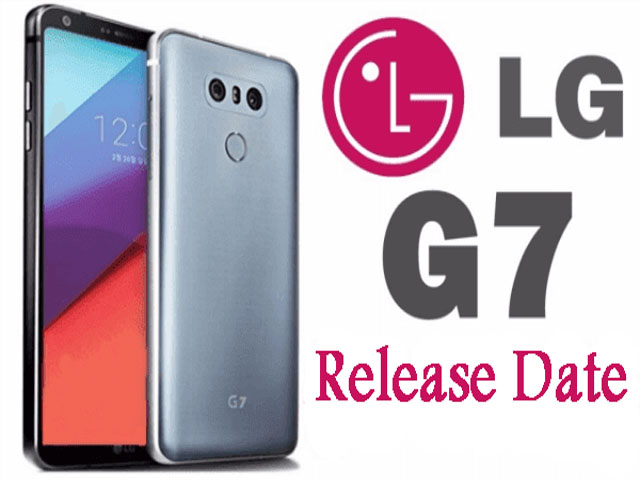 LG G7 lỡ hẹn với người dùng - ra mắt trong tháng 4