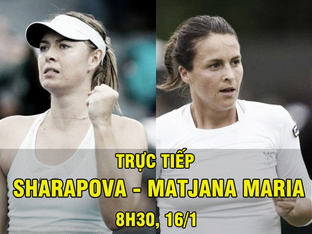 TRỰC TIẾP tennis Sharapova - Tatjana Maria: ”Ẩn số” chờ gây sốc (Vòng 1 Australian Open)