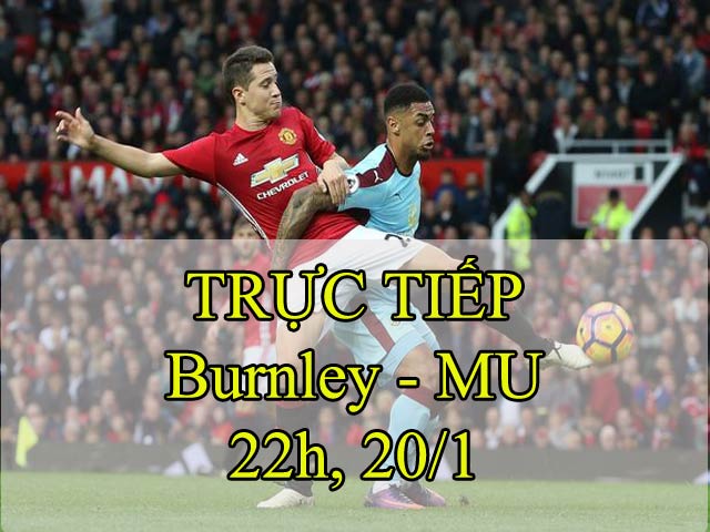 TRỰC TIẾP bóng đá Burnley - MU: Thắng và tiếp tục hy vọng