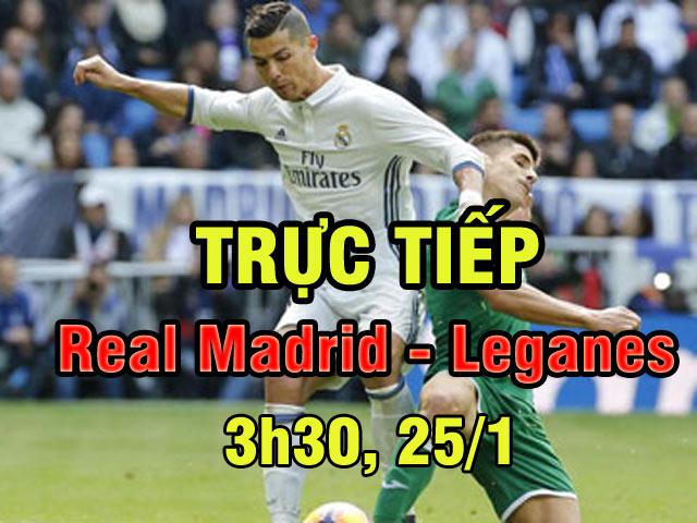 TRỰC TIẾP Real Madrid - Leganes: Siêu sao trở lại, chờ vé bán kết