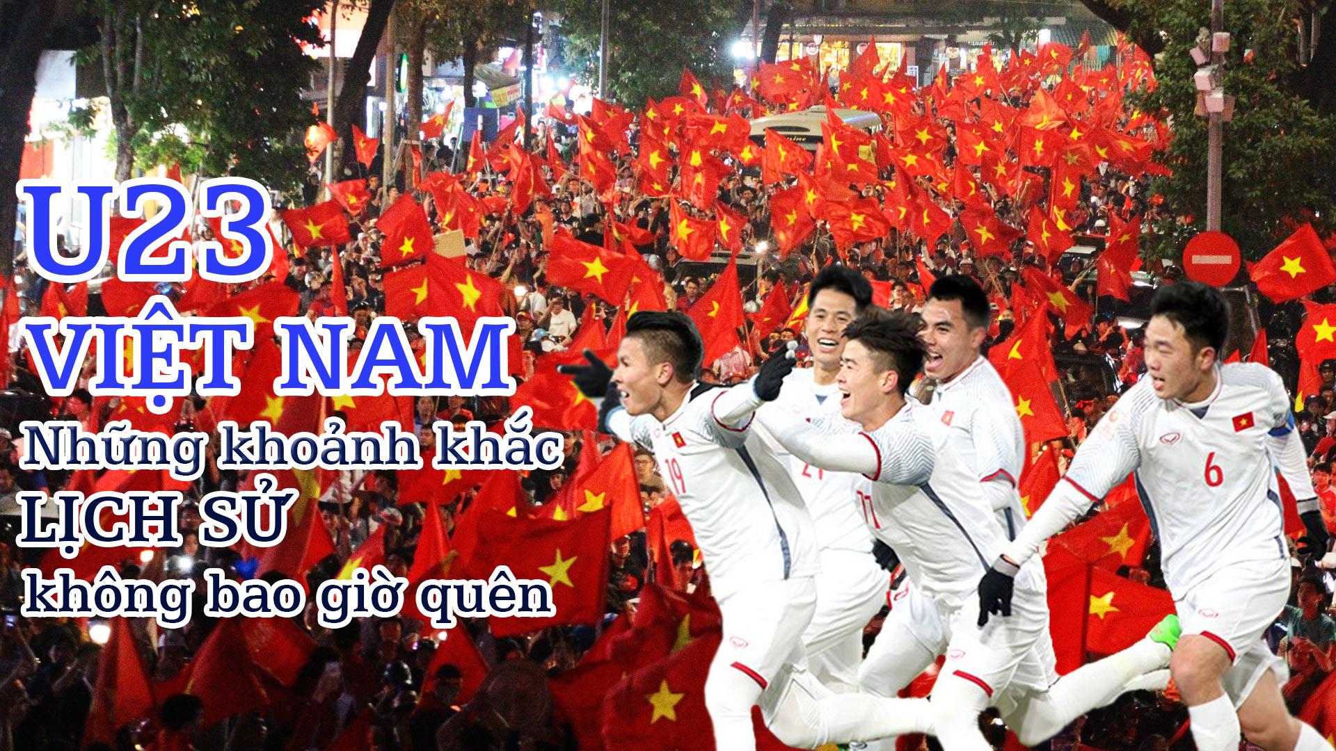 U23 Việt Nam - Những khoảnh khắc lịch sử không bao giờ quên - 1