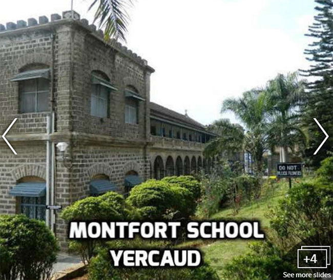 Trường Montfort ở Yercaud có truyền thống từ khá lâu đời và được thiết kế giống như một tòa thành cổ rất ấn tượng. Trường có một khu vườn lớn đầy cây xanh nằm ngay sát bên cạnh.