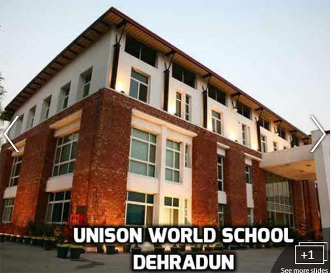 Trường quốc tế Unison ở Dehradun. Được học tập trong ngôi trường này là ước mơ của không ít bạn trẻ. Mặc dù phải chi trả một khoản học phí không nhỏ, nhưng ngoài việc có một phương pháp giáo dục đặc biệt hiệu quả, trường còn rất đẹp và có nhiều khu vực giải trí cho học sinh.