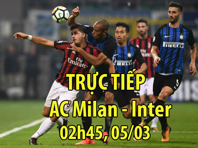 TRỰC TIẾP bóng đá AC Milan - Inter: Chân đá derby, tâm trí ngóng Arsenal