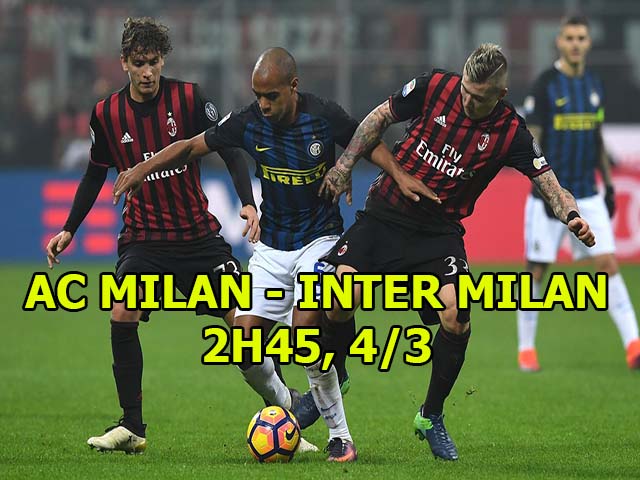 AC Milan - Inter Milan: Rực lửa derby, “đệ tử Messi” so tài “truyền nhân Buffon”