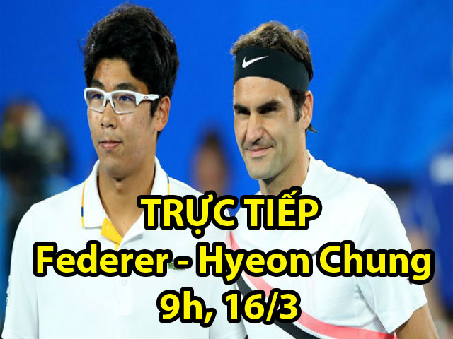 TRỰC TIẾP Federer - Hyeon Chung: Set 2 dễ dàng (KT)