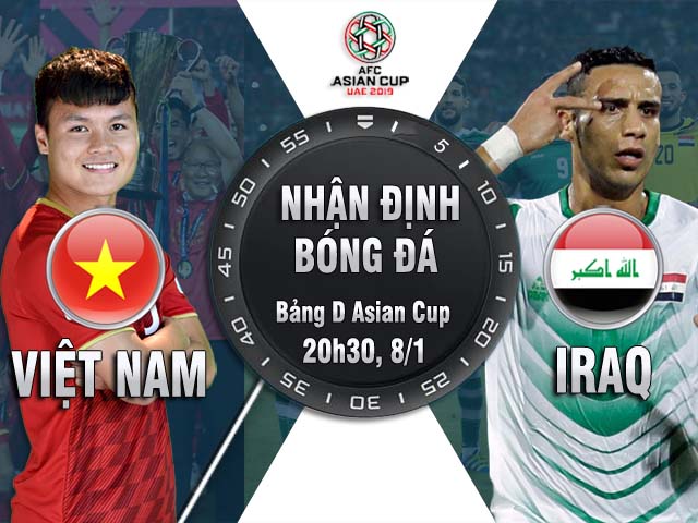 Bóng đá - Asian Cup, ĐT Việt Nam - ĐT Iraq: "Đòi nợ" 12 năm, khởi đầu kì tích