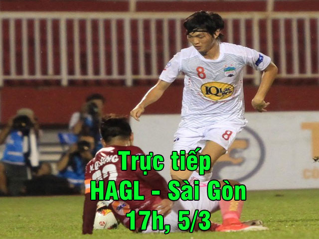 Trực tiếp bóng đá HAGL - Sài Gòn: Tuấn Anh dự bị, Văn Toàn & Minh Vương xuất phát