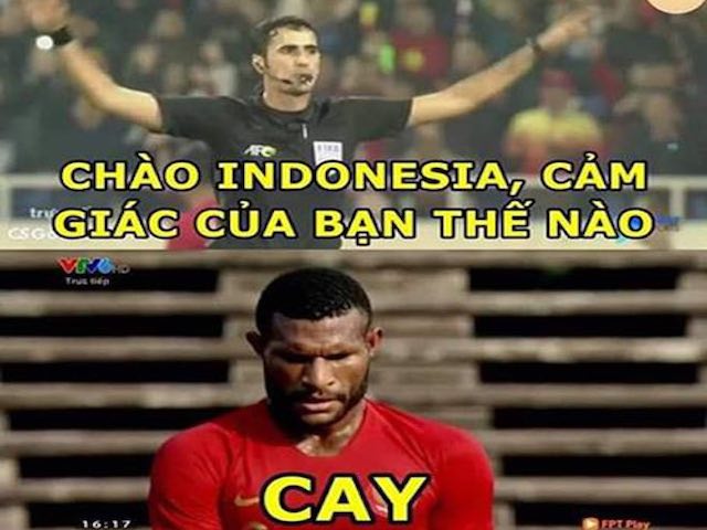 Loạt ảnh chế U23 Indonesia ”cay” khi thua U23 Việt Nam ở phút 90 + 4