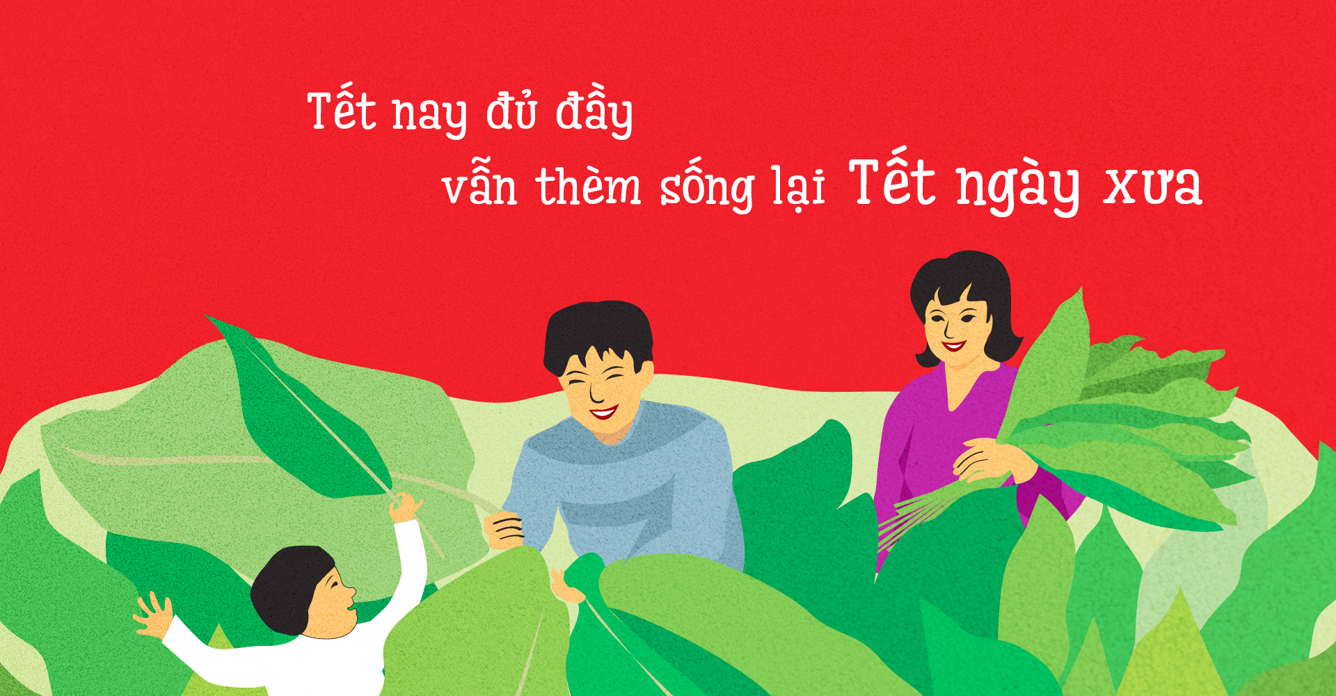 Tết nay đủ đầy, vẫn thèm sống lại Tết ngày xưa - 1