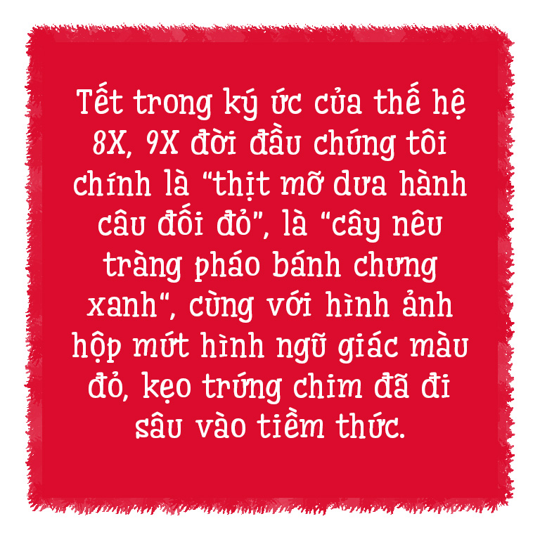 Tết nay đủ đầy, vẫn thèm sống lại Tết ngày xưa - 4