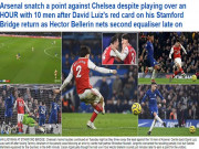 Bóng đá - Arsenal bị thẻ đỏ, sút chỉ 2 quả vẫn cầm chân Chelsea: Báo Anh tung hứng HLV Arteta