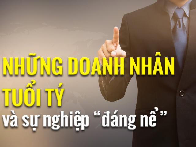 Kinh doanh - Những Doanh nhân tuổi Tý và sự nghiệp “đáng nể”